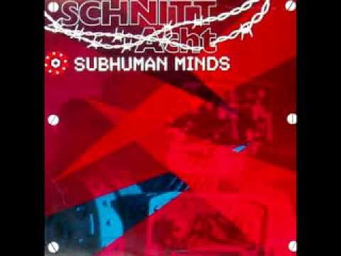 Schnitt Acht - Subhuman Minds (By Adrianoebm)