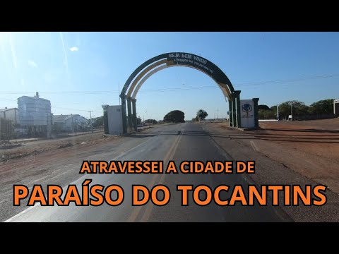 ATRAVESSEI A CIDADE DE PARAÍSO DO TOCANTINS