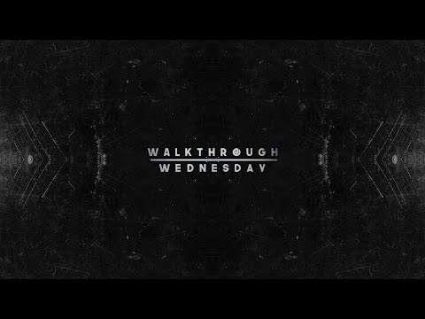 Walkthrough Wednesday Episode 106: An Idiots Guide To Mastering