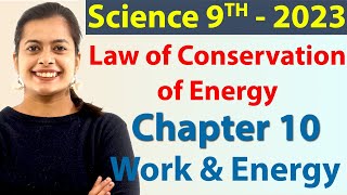 Law of Conservation of Energy - Chapter 10 - Work and Energy - Science Class 9