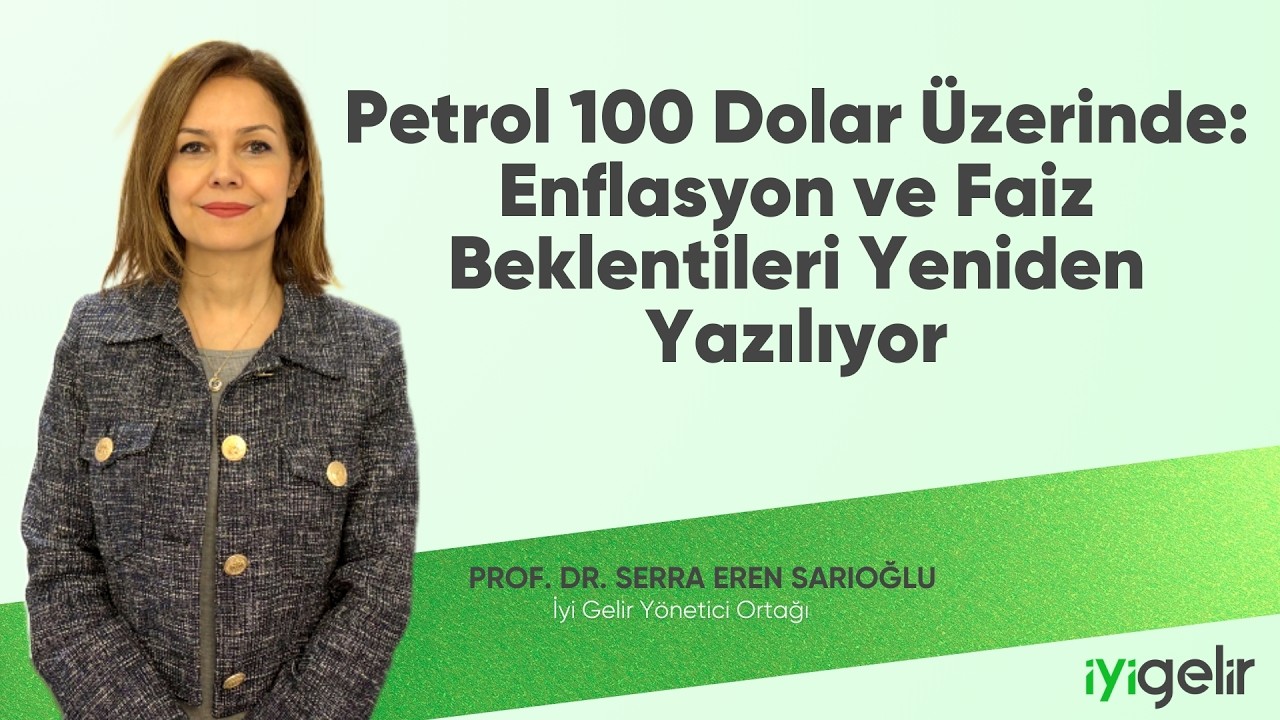 Petrol 100 Dolar Üzerinde: Enflasyon ve Faiz Beklentileri Yeniden Yazılıyor