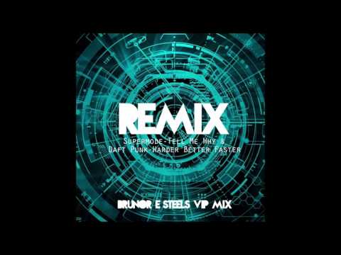 Supermode - Tell Me Why vs Daft Punk - Harder Better Faster (Steels F.t Bruno R VIP MIX)