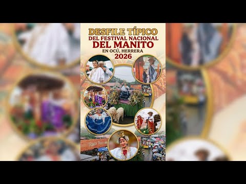 OCÚ, HERRERA DESFILE TÍPICO DEL FESTIVAL NACIONAL DEL MANITO EN OCÚ, HERRERA 2026. 