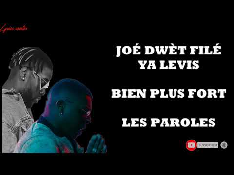 JOÉ DWÈT FILE FT YA LEVIS BIEN PLUS FORT (VIDEO LYRICS)