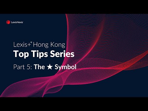 Lexis+ Hong Kong Top Tips Series Part 5: Star Symbol