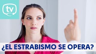 ¿El estrabismo puede operarse