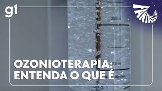 Ozonioterapia: veja como funciona e quais são os riscos I FANTÁSTICO
