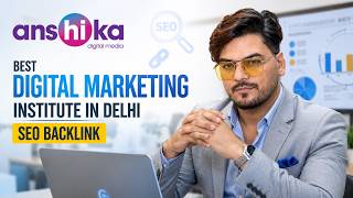 Best Digital Marketing Institute In Delhi | SEO Backlinks | Anshika Di