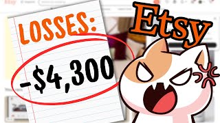 I lost over $4,300 on Etsy Last Month!