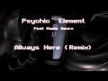 Nokia - Always Here (Psychic Element Mix) 