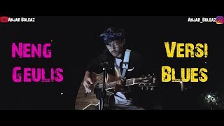 Download lagu Cover Lagu Sunda !!! Neng Geulis Versi Blues Akustik Gitar by Anjar Boleaz mp3