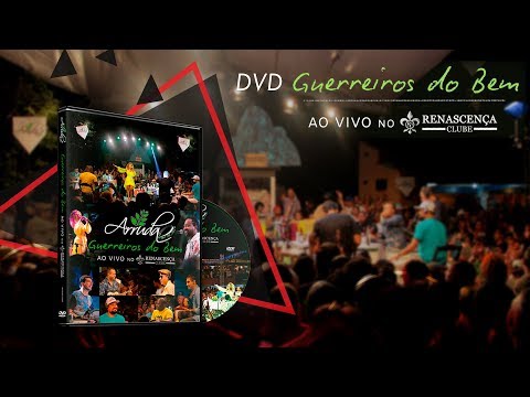 GRUPO ARRUDA | DVD "Guerreiros do Bem" Ao Vivo no Renascença Clube - Completo e Oficial (2017)
