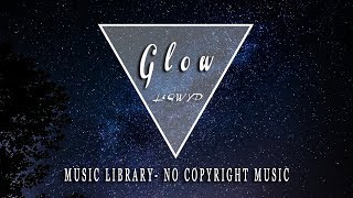 Glow- LiQWYD- No Copyright Music