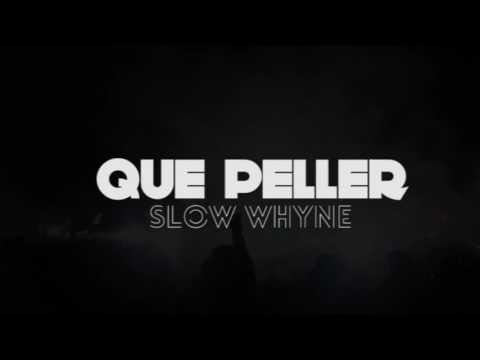 Que Peller - Slow Whyne (Lyrics Video)