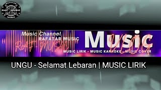 Download lagu UNGU - SELAMAT LEBARAN | MUSIC LIRIK SELAMAT LEBARAN UNGU mp3