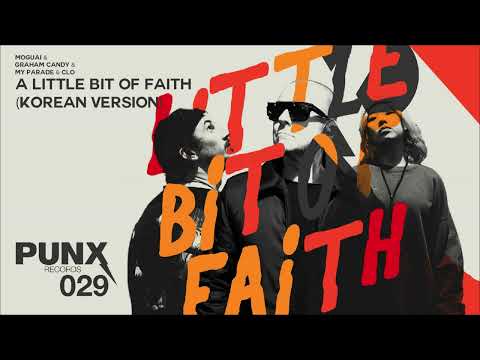MOGUAI, CLO & My Parade - Little Bit of Faith (Korean Version) [Official Audio]