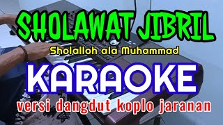 Download lagu SHOLAWAT JIBRIL | KARAOKE | VERSI DANGDUT KOPLO JARANAN - SHOLALLOH ALA MUHAMMAD mp3 Download lagu SHOLAWAT JIBRIL | KARAOKE | VERSI DANGDUT KOPLO JARANAN - SHOLALLOH ALA MUHAMMAD mp3