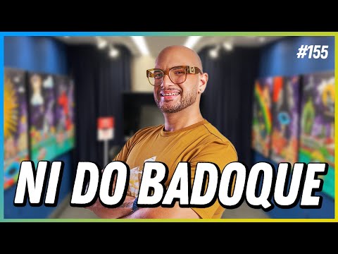 NI DO BADOQUE - PODCAST FALA ORDINÁRIO # 155