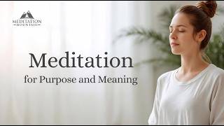 Meditation for Purpose and Meaning (Your Life Matters)