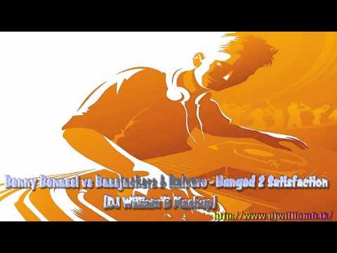Benny Benassi vs Bassjackers -&- Ralvero vs Afrojack - Banged 2 Satisfaction (DJ William B Mashup)