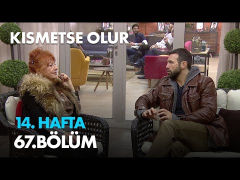 Kısmetse Olur 14. Hafta 67. Bölüm - Full Bölüm