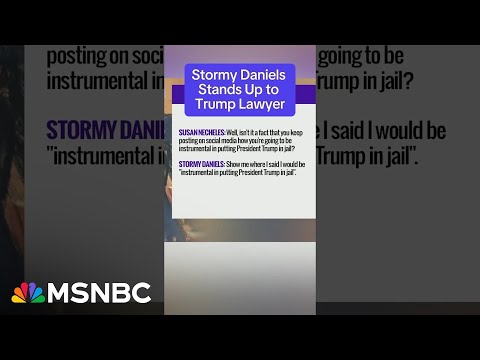 Stormy Daniels stands up to Trump lawyer