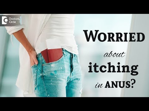 7 Causes of constant itching in anus - Dr. Rajasekhar M R | Doctors' Circle