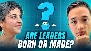 Uncovering Leadership Secrets: Can Great Leaders Be Made or Are They Born?
