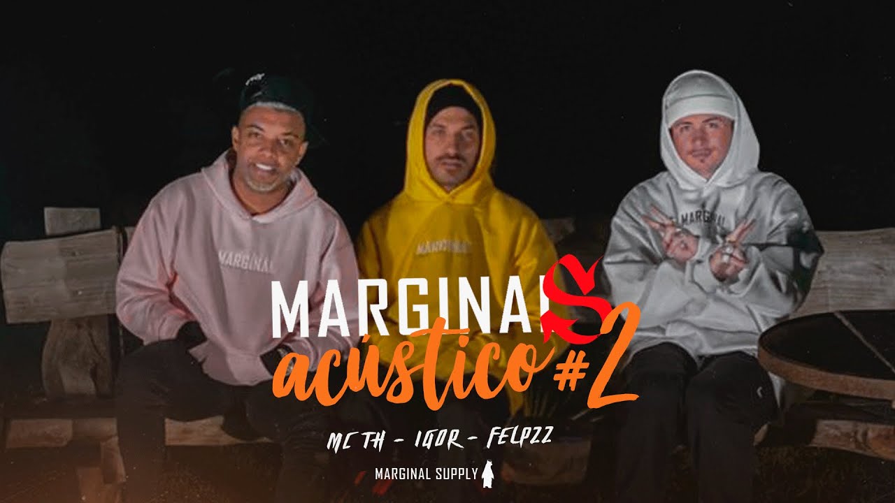 Marginais Acústico 2 - Felp 22, MC TH e Igor