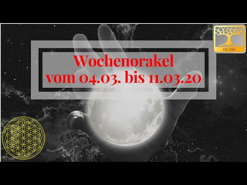 Wochenorakel vom 04.03. bis 11.03.20  / Botschaft Orakel März 2020 Vollmond in der Jungfrau