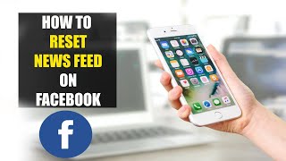 How To Reset Facebook Feed (2023)