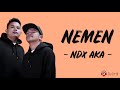 Nemen - NDX AKA (Lirik Lagu)
