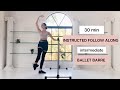 30 MIN INTERMEDIATE BALLET BARRE