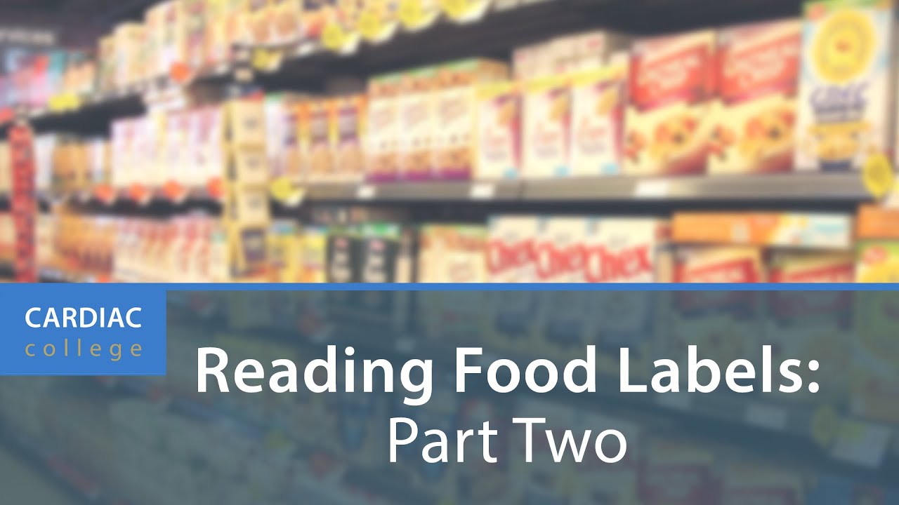 How to Understand Food Labels and Nutrition & Health Claims: Cardiac College
