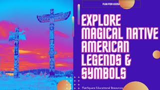 Native American Legends & Symbols for Kids
