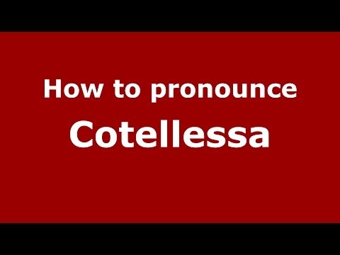 How to pronounce Cotellessa (Italian/Italy)  - PronounceNames.com