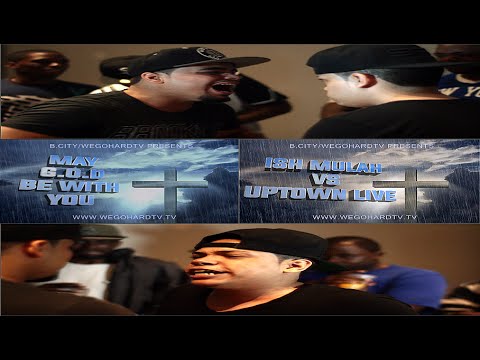 Ish Mulah vs Uptown Live