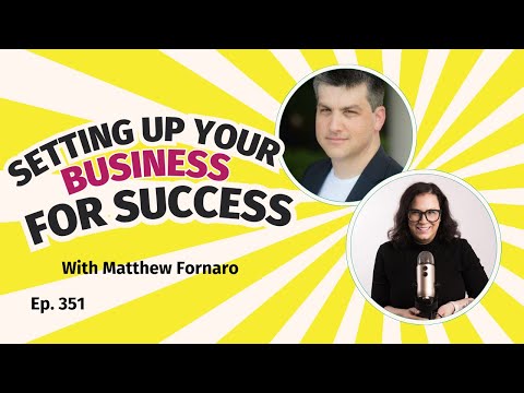 Matthew Fornaro video - setting up your business for success