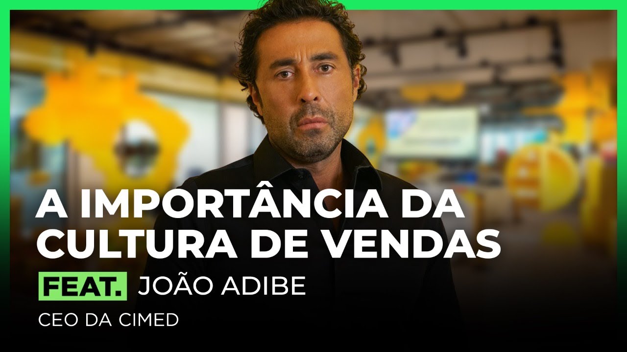 A Importância da Cultura de Vendas Feat. João Adibe | FodCast