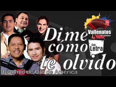 Dime Cómo Te Olvido - Binomio De Oro De América - Con Letra (Video Lyric)