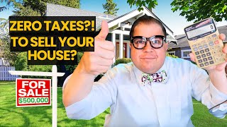 How to Sell Your House (WITHOUT PAYING TAXES)! $0 Captial Gains Tax!