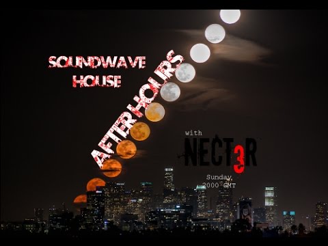 Soundwave House After Dark Hosted by Nect3r LIVE
