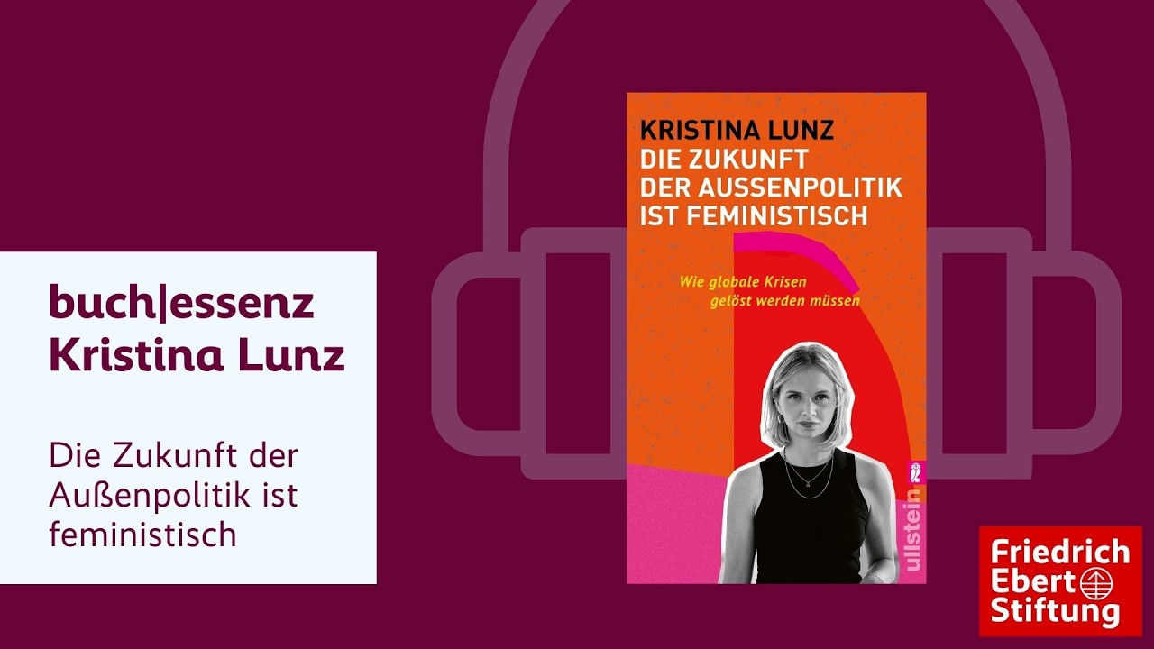 Kristina Lunz (2022): Die Zukunft der Außenpolitik ist feministisch