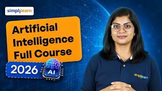 Artificial Intelligence Full Course 2026 | AI Tutorial For Beginners | AI Full Course | Simplilearn