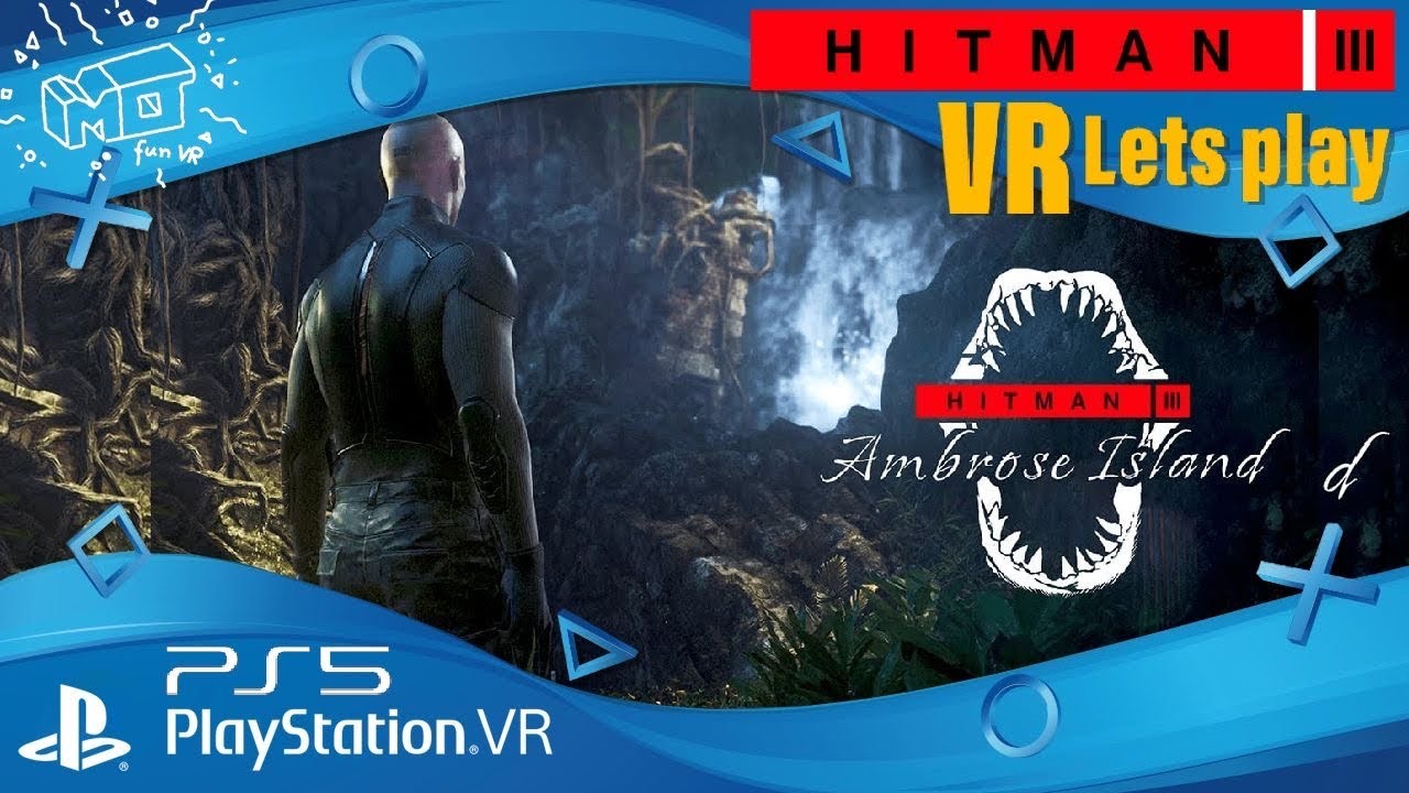 mo fun VR - Hitmann III/ PS5 PSVR ._. Ambrose Island/ VR lets play / deutsch / live
