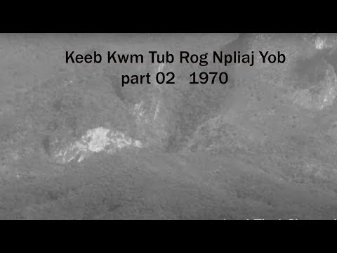 May 19, 2023  End Of Keeb Kwm Tub Rog Npliaj Yob part 02   1970
