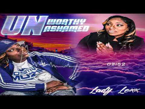 LadyLexx UnWorthy / UnAshamed