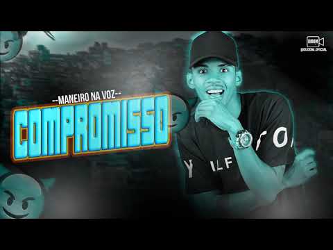 MANEIRO NA VOZ - COMPROMISSO - MÚSICA NOVA 2019