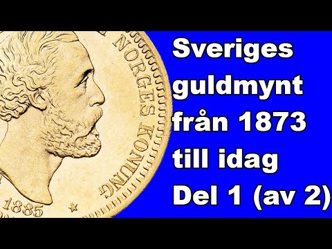 Sveriges guldmynt 1873 till idag: Del 1 av 2 - En presentation av Delzanno, Hamrin och Carlsson