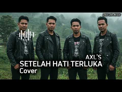 Setelah Hati Terluka - AXL - (Cover) - Pop Rock Version 4K